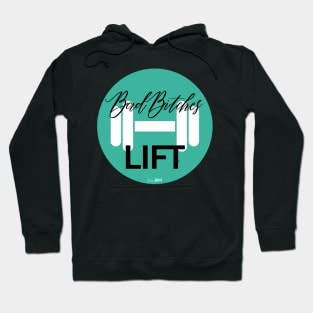 Bad Bitches Lift Hoodie